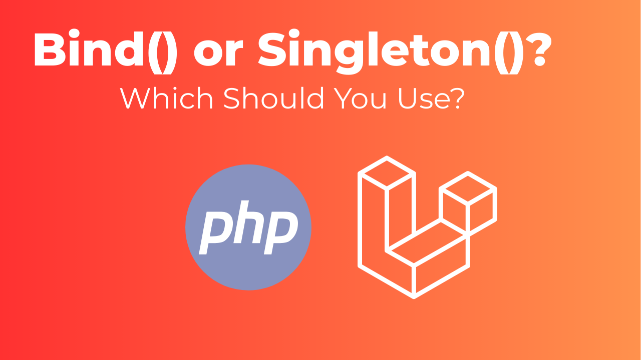 Laravel bind() vs singleton() Explained | Service Container Deep Dive